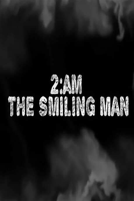 2AM: The Smiling Man